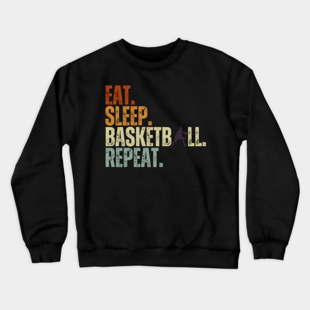 Eat Sleep Basketball Repeat Retro Vintage Boy Kid Men Women Crewneck Sweatshirt by Just Me Store